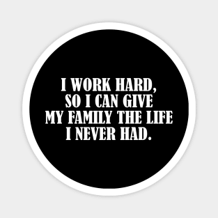 Hard work inspirational shirt gift idea Magnet